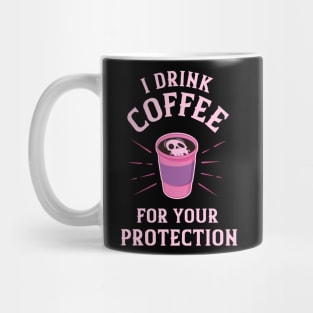 I Drink Coffee For Your Protection Pastel Goth Mug